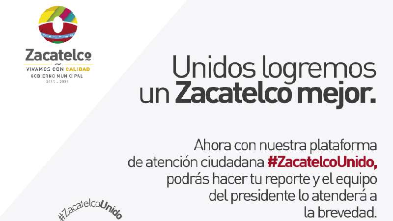 Pone en marcha plataforma #ZacatelcoUnido