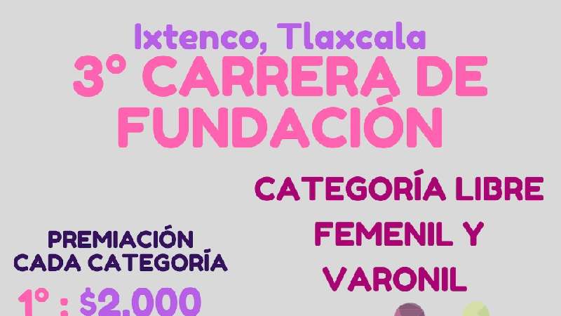 Convocan en Ixtenco para la 3era gran carrera de fundación