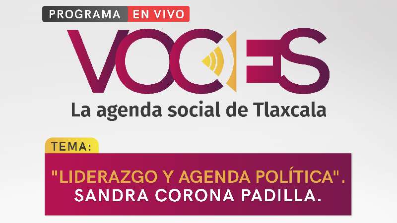 Esta semana en Voces, liderazgo y agenda política 