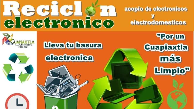 Cuapiaxtla te invita a la 2da. Campaña de Reciclado Electrónico 