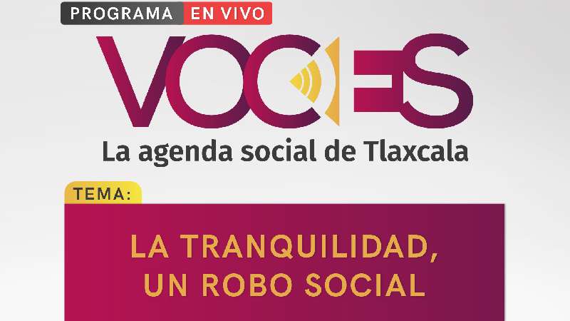 Esta semana en Voces, la tranquilidad, un robo social 