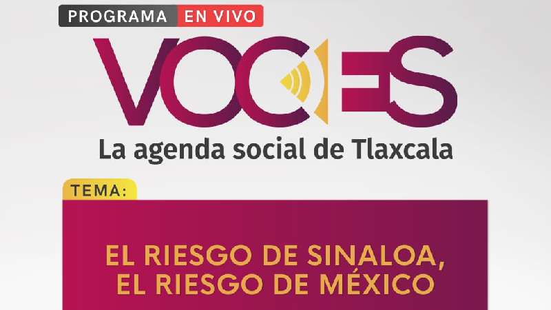 Esta semana en Voces, el riesgo de Sinaloa