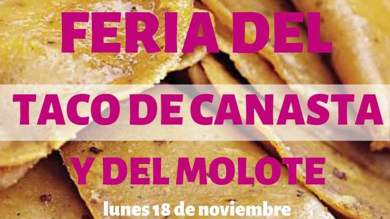 Tlaxcala Feria 2019 te invita al festival gastrónomico del taco